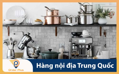 Hàng nội địa Trung là gì? Mua hàng nội địa Trung có tốt không?
