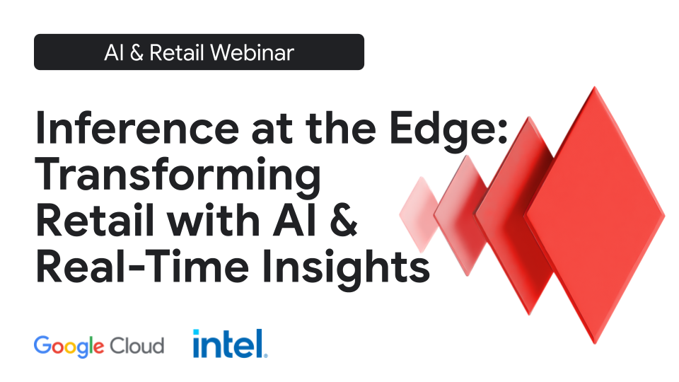 Webinar su AI e retail di Google Distributed Cloud e Intel